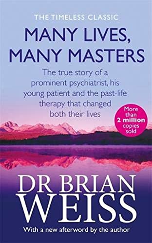 Many Lives, Many Masters: The true story of a prominent psiquiatrist, his young patient and the past-life therapy that changed both their lives - Click to Buy