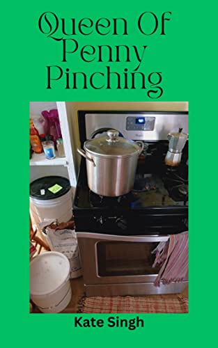 Queen of Penny Pinching: Getting Out of Debt and Saving Money Fast - Click to Buy