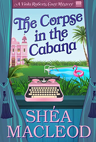 The Corpse in the Cabana (Viola Roberts Cozy Mystery Book 1) - Click to Buy