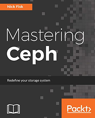 Mastering Ceph: Redefine your storage system - Click to Buy