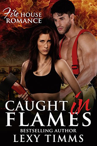 Caught in Flames: Fireman Dark Romance (Firehouse Romance Series Book 1) - Click to Buy