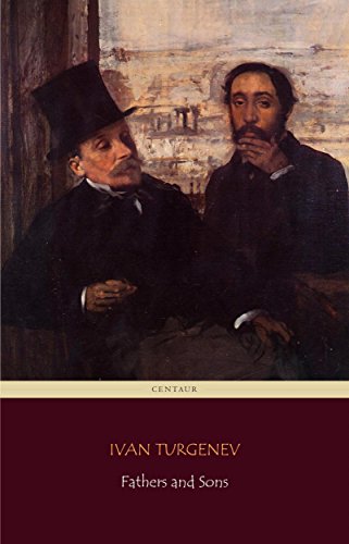 Fathers and Sons (Centaur Classics) [The 100 greatest novels of all time - #54] - Click to Buy