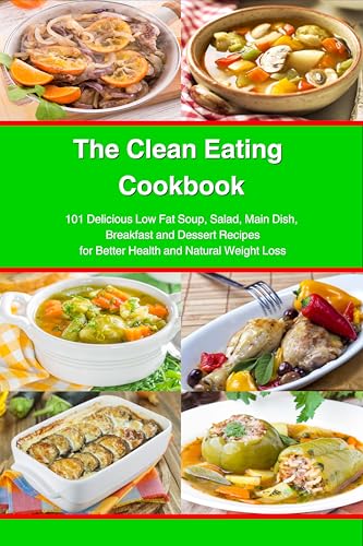 The Clean Eating Cookbook: 101 Amazing Whole Food Salad, Soup, Casserole, Slow Cooker and Skillet Recipes Inspired by The Mediterranean Diet (Free Gift) (Nutrition and Health) - Click to Buy