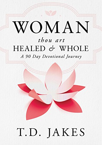 Woman, Thou Art Healed and Whole: A 90 Day Devotional Journey - Click to Buy