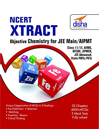 NCERT Xtract – Objective Chemistry for JEE Main, AIPMT, Class 11/ 12, AIIMS, BITSAT, JIPMER, JEE Adv, State PMTs/ PETs (English) - Click to Buy