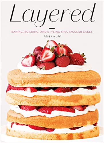 Layered: Baking, Building, and Styling Spectacular Cakes - Click to Buy