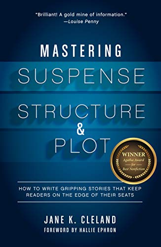 Mastering Suspense, Structure, and Plot: How to Write Gripping Stories That Keep Readers on the Edge of Their Seats - Click to Buy