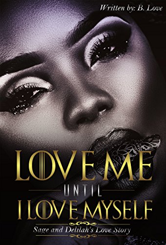 Love Me Until I Love Myself: Sage and Delilah's Love Story