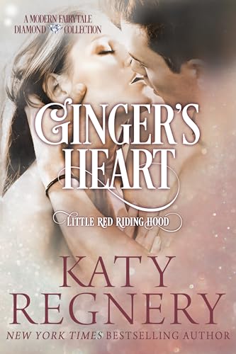 Ginger's Heart: (inspired by "Little Red Riding Hood") (A Modern Fairytale Book 3) - Click to Buy
