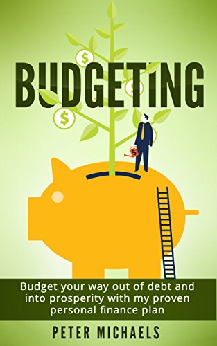 Budgeting: Budget your way out of debt and into prosperity with my proven personal finance plan (Budgeting and Money Management, Personal Finance, Budget education, Saving Money) - Click to Buy