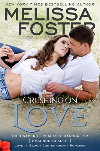 Crushing on Love: Shannon Braden (Love in Bloom: The Bradens at Peaceful Harbor Book 4) - Click to Buy