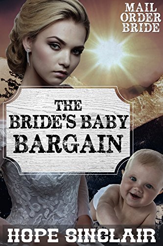 Mail Order Bride: The Bride’s Baby Bargain (Historical Romance) (Western Frontier Babies and Desperate Brides Romance Book 3) - Click to Buy