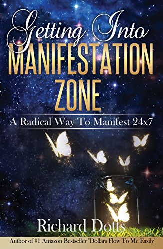 Getting Into Manifestation Zone: A Radical Way to Manifest 24x7 - Click to Buy