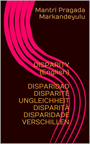 DISPARITY {English} DISPARIDAD DISPARITÉ UNGLEICHHEIT DISPARITÀ DISPARIDADE VERSCHILLEN