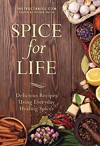 Spice for Life: Delicious Recipes Using Everyday Healing Spices - Click to Buy
