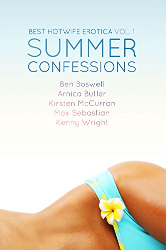 Best Hotwife Erotica: Summer Confessions - Click to Buy