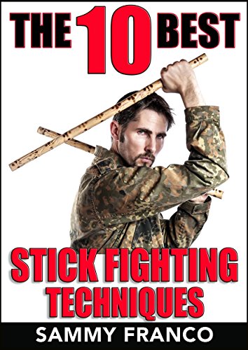 The 10 Best Stick Fighting Techniques: A Practical Approach to Using the Kali Stick, Police Baton, or Nightstick for Self-Defense (The 10 Best Series Book 4) - Click to Buy