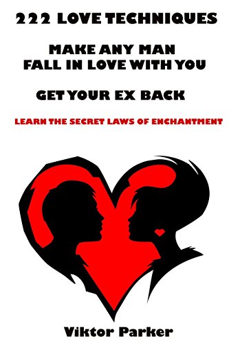 222 Love Techniques to Make Any Man Fall in Love With You & Get Your Ex Back. Learn The Rules and Secret Laws of Enchantment: 222 Love Techniques to Get Your Ex Back and Make Him Miss You - Click to Buy