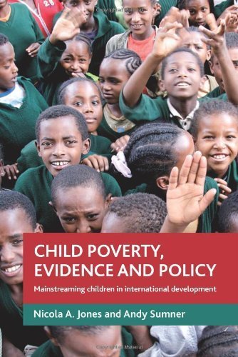 Child poverty, evidence and policy: Mainstreaming children in international development by Nicola Jones (2011-02-23) - Click to Buy