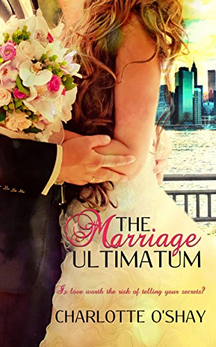 The Marriage Ultimatum (City of Dreams Book 1) - Click to Buy