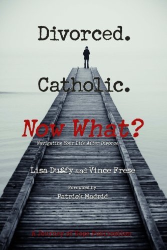 Workbook: A Companion to Divorced. Catholic. Now What? by Lisa Duffy (2007-11-01) - Click to Buy