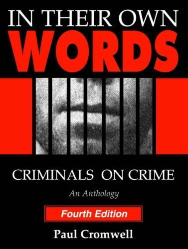In Their Own Words: Criminals On Crime (An Anthology) by Paul Cromwell (2005-09-03) - Click to Buy
