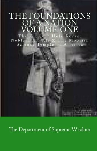 The Foundations of A Nation Volume One: The Circle 7 Holy Koran: Noble Drew Ali & The Moorish Science Temple of America by The Department of Supreme Wisdom (2009-07-20) - Click to Buy