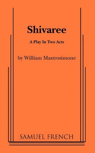 Shivaree by William Mastrosimone (2010-11-28) - Click to Buy