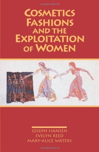Cosmetics, Fashions, and the Exploitation of Women by Joseph Hansen (1993-03-01) - Click to Buy