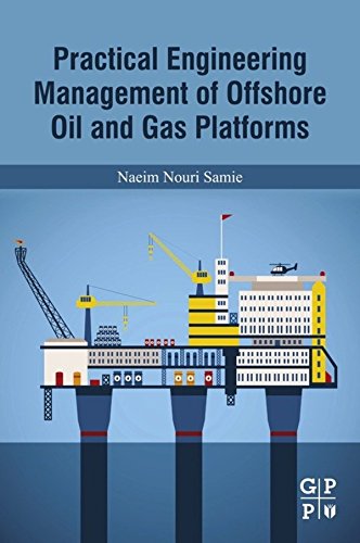 Practical Engineering Management of Offshore Oil and Gas Platforms - Click to Buy
