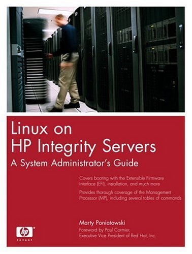 Linux on HP Integrity Servers: A System Administrator's Guide by Marty Poniatowski (2004-08-03) - Click to Buy