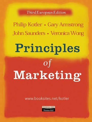 Principles of Marketing: European Edition by GARY ARMSTRONG, JOHN SAUNDERS, VERONICA WONG PHILIP KOTLER (2001-05-03) - Click to Buy