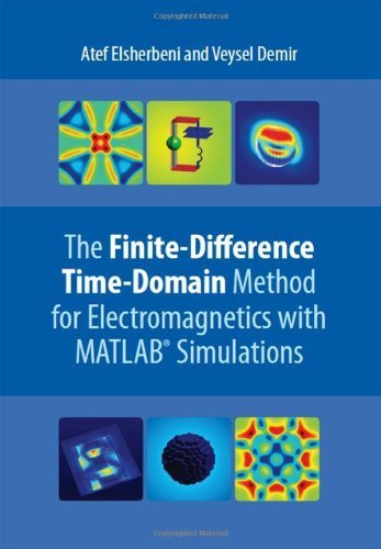 The Finite Difference Time Domain Method for Electromagnetics: With MATLAB Simulations by Atef Z. Elsherbeni (2009-12-01) - Click to Buy