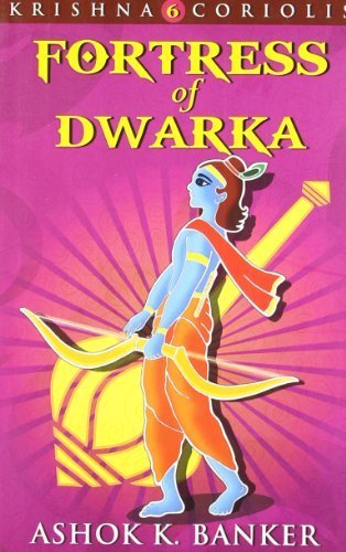 Fortress of Dwarka (Book 6) (Krishna Coriolis Series) by A.K. Banker (2013-04-02) - Click to Buy