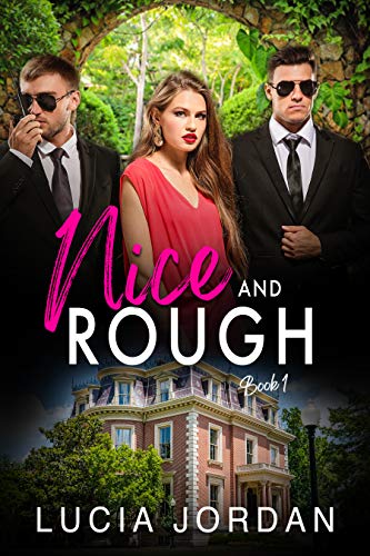 Nice and Rough: Bodyguard Romance Story - Book One - Click to Buy