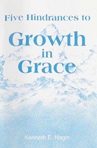 Five Hindrances to Growth in Grace by kenneth e hagin (1983-04-01)