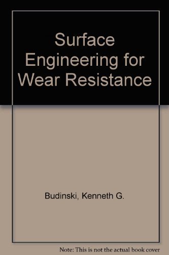 Surface Engineering for Wear Resistance by Kenneth G. Budinski (1988-09-03) - Click to Buy