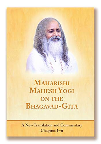 Maharishi Mahesh Yogi on the Bhagavad-Gita, A New Translation and Commentary, Chapters 1-6, New Special Expanded Edition by Maharishi Mahesh Yogi (2016-05-03) - Click to Buy
