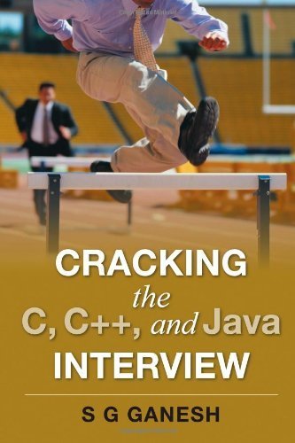 Cracking the C, C++, and Java Interview by S G Ganesh (2009-10-08) - Click to Buy