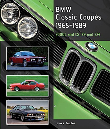BMW Classic Coupes 1965-1989: 2000C and CS, E9 and E24 (Crowood Autoclassics) by James Taylor (2015-03-27) - Click to Buy
