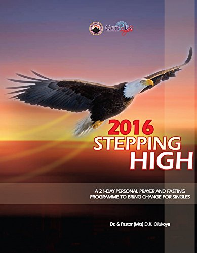 2016 Stepping High: 21-Day Personal Prayer and Fasting Programme to Bring Change for Singles - Click to Buy