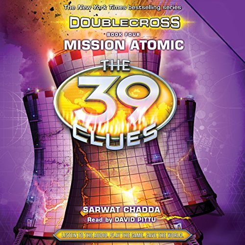 Mission Atomic (The 39 Clues: Doublecross, Book 4)