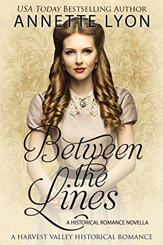 Between the Lines: A Historical Harvest Valley Romance - Click to Buy