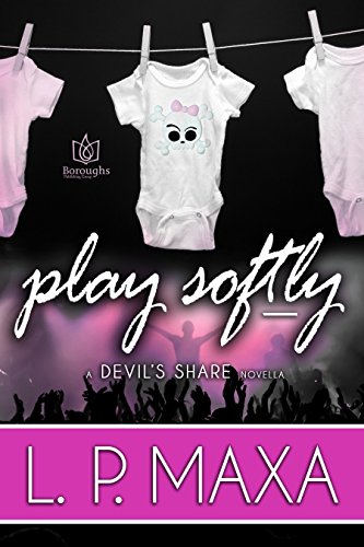 Play Softly (The Devil's Share Book 4) - Click to Buy
