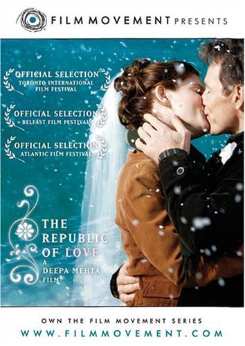 The Republic of Love by Film Movement by Deepa Mehta - Click to Buy