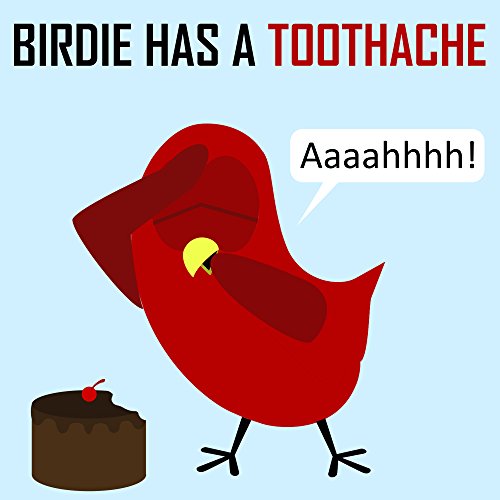 Children's Book: Birdie Has a Toothache [Children's books about birds] (Sammy Bird) - Click to Buy