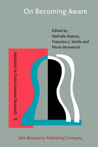 On Becoming Aware: A pragmatics of experiencing (Advances in Consciousness Research) by Natalie Depraz (2003-03-20) - Click to Buy