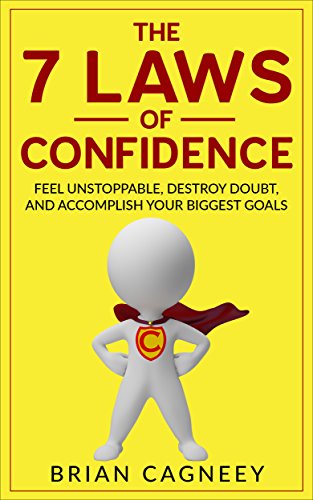 Confidence: The 7 Laws of Confidence: Feel Unstoppable, Destroy Doubt, And Accomplish Your Biggest Goals (7 Laws, Confidence, Self-Esteem Books, Confidence Game, Success Mindset) - Click to Buy