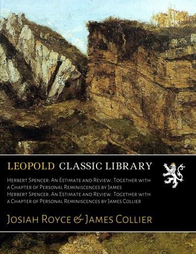 Herbert Spencer: an estimate and review. Together with a chapter of personal reminiscences by James Herbert Spencer: An Estimate and Review. Together with a Chapter of Personal Reminiscences - Click to Buy