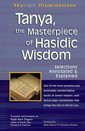 Tanya the Masterpiece of Hasidic Wisdom: Selections Annotated & Explained (SkyLight Illuminations) - Click to Buy